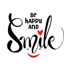 Be happy and smile. Simple lettering quote