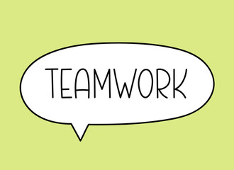 Teamwork inscription. Handwritten lettering illustration. Black vector text in speech bubble. Simple outline marker