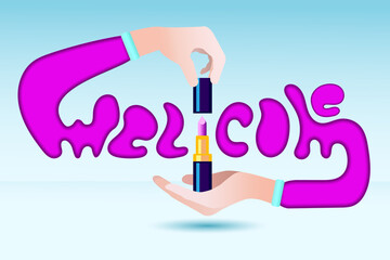 From the letters that make up the word welcome, the hands that open the lipstick are stretched out. Invitation to a cosmetics sale.