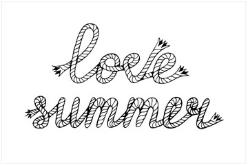 Love summer, lettering with hawser, hand drawn vector illustration