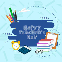 Scribble Style Happy Teacher's Day Text with Education Supplies Elements on Blue Background.
