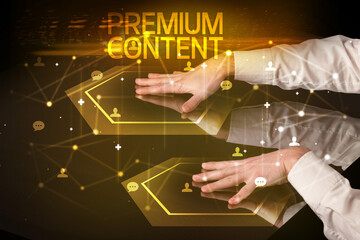 Navigating social networking with PREMIUM CONTENT inscription, new media concept