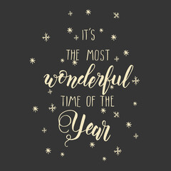 Greeting Christmas hand made motivation quote "It's the most wonderful time of the year". Festive lettering phrase. Happy New Year
