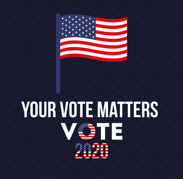 your vote matters 2020 with usa flag vector design