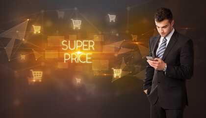 Businessman with shopping cart icons and SUPER PRICE inscription, online shopping concept