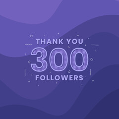 Thank you 300 followers, Greeting card template for social networks.