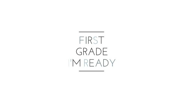 First Grade I am ready with text effect isolated white background. Animated text effect. Letter and text effect