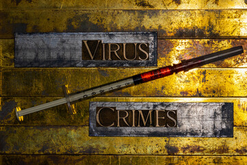 Virus Crimes text formed by real authentic typeset letters with red fluid filled syringe on vintage textured grunge copper and gold background