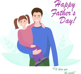 a young tall handsome man with a daughter. Happy father's day. On a natural background with leaves. The concept of love and family values. Vector flat design.
