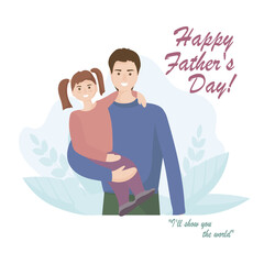 a young tall handsome man with a daughter. Happy father's day. On a natural background with leaves. The concept of love and family values. Vector flat design.