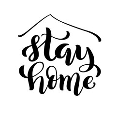 Obraz premium Stay at home and stay safe - Handdrawn typography poster for self quarine times. Health care concept for Covid-19. Home awareness social media campaign and coronavirus prevention. Vector illustration