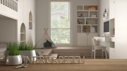 Wooden table, desk or shelf with potted grass plant, house keys and 3D letters making the words interior design, over modern children bedroom, project concept copy space background