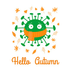Hello autumn. Cartoon coronavirus bacteria in orange scarf with autumn leaves. Isolated on white background. Vector stock illustration.