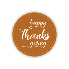 Happy Thanksgiving day lettering on the cartoon vintage badge. Vector illustration.