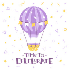 Air ballon and inscription time to celebrate. Illustration in cartoon style. Greeting card for birthday