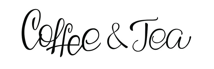 Coffee and tea hand drawn lettering vector logo. Calligraphy inscription. Design for signboard, menu, packaging, banner, advertising.