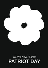 Patriot day We Will Never Forget 9/11 Patriot Day September 11 2001 Remembrance memorial background template banner Flower logo icon sign Modern creative design style Print for poster card badge
