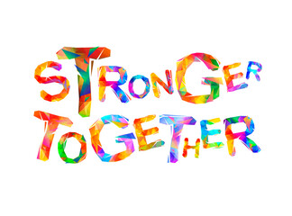 Stronger together. Vector colorful words