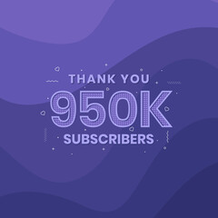 Thank you 950000 subscribers 950k subscribers celebration.