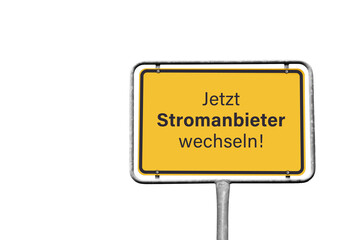 Ortstafel mit der Devise: Jezt Stromanbieter wechseln!, freigestellt