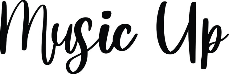 Music Up Typography/Calligraphy  Black Color Text On White Background