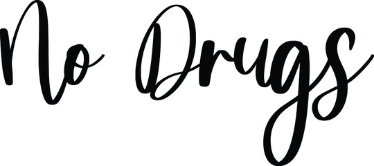 Fototapeta premium No Drugs Typography/Calligraphy Black Color Text On White Background