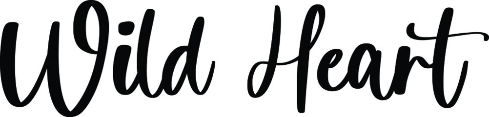 Wild Heart Typography/Calligraphy  Black Color Text On White Background