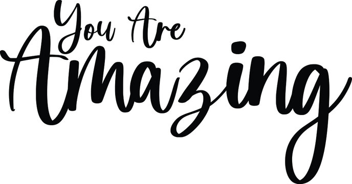 You Are Amazing Typography/Calligraphy  Black Color Text On White Background