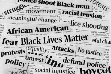 Black lives matter protests newspaper headlines. Concept of racism, inequality, social reform and...