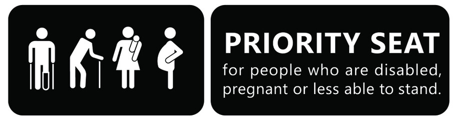 Priority seating sign. Privilege chair for people in need. Disable, Elderly passenger. Disability, elderly, Old man Woman with infant, wheelchair crutches mobility, pregnant and woman with child baby