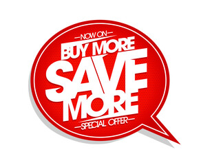 Buy more save more speech bubble banner
