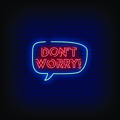 Dont Worry Neon Signs Style Text Vector