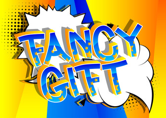 Fancy Gift Comic book style cartoon words on abstract comics background.