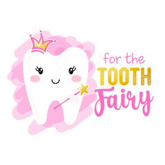 for the Tooth Fairy - Tooth Fairy Princess character design in kawaii style. Hand drawn Toothfairy with funny quote. Good for school kindergarten prevention posters, greeting cards, banners, textiles.