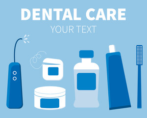 Set of teeth hygiene items: toothbrush, toothpaste, tooth powder, floss, oral flosser. and mouthwasher with sign DENTAL CARE. In blue colors. Vector