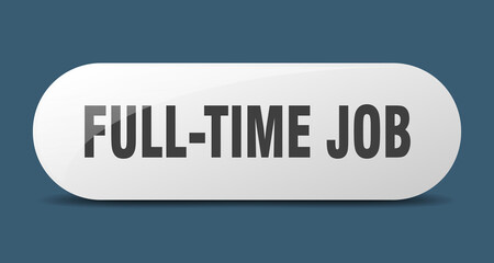 full-time job button. sticker. banner. rounded glass sign