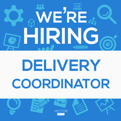 creative text Design (we are hiring Delivery Coordinator),written in English language, vector illustration.
