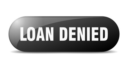 loan denied button. sticker. banner. rounded glass sign