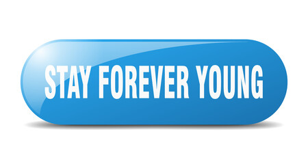 stay forever young button. sticker. banner. rounded glass sign