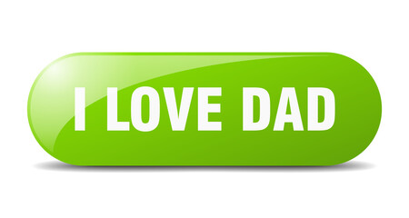 i love dad button. sticker. banner. rounded glass sign