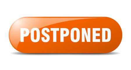 postponed button. sticker. banner. rounded glass sign
