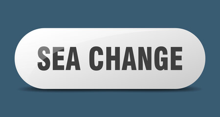 sea change button. sticker. banner. rounded glass sign