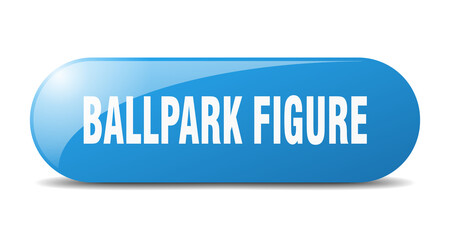 ballpark figure button. sticker. banner. rounded glass sign