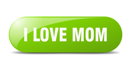 i love mom button. sticker. banner. rounded glass sign
