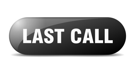 last call button. sticker. banner. rounded glass sign