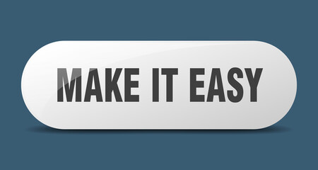 make it easy button. sticker. banner. rounded glass sign