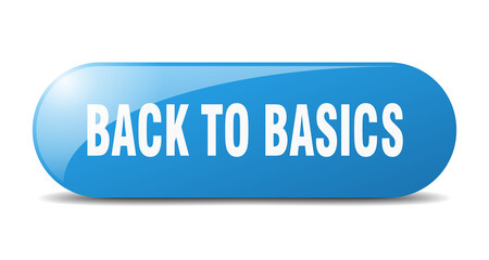 back to basics button. sticker. banner. rounded glass sign