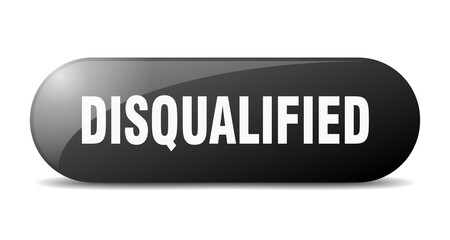 disqualified button. sticker. banner. rounded glass sign