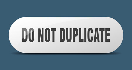 do not duplicate button. sticker. banner. rounded glass sign