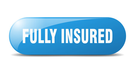 fully insured button. sticker. banner. rounded glass sign
